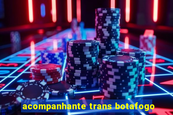 acompanhante trans botafogo